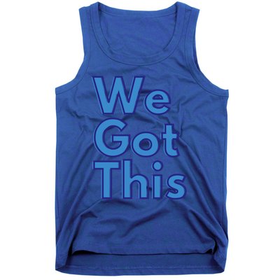 We Got This Gift Tank Top