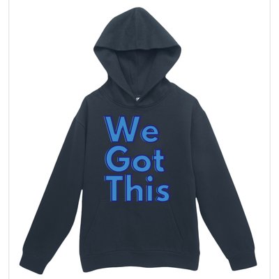 We Got This Gift Urban Pullover Hoodie