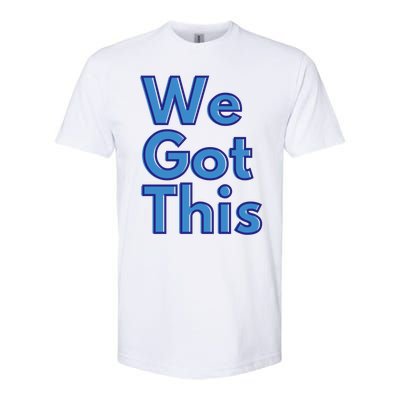 We Got This Gift Softstyle® CVC T-Shirt