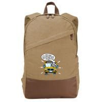 WeRe Going To Sit Here Until All Of You Settle Down Cotton Canvas Backpack