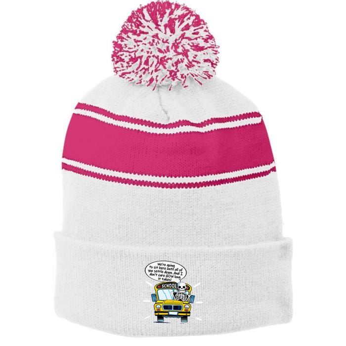 WeRe Going To Sit Here Until All Of You Settle Down Stripe Pom Pom Beanie