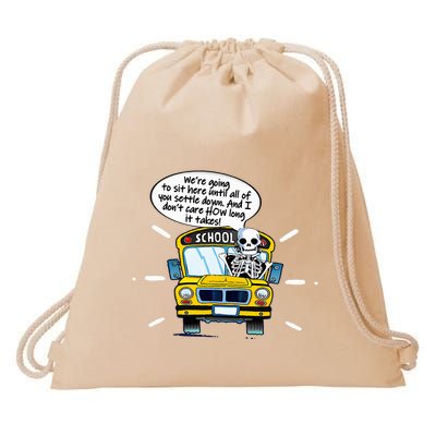 WeRe Going To Sit Here Until All Of You Settle Down Drawstring Bag