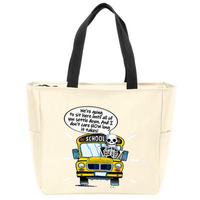 WeRe Going To Sit Here Until All Of You Settle Down Zip Tote Bag