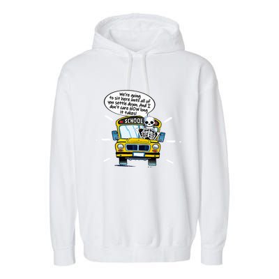 WeRe Going To Sit Here Until All Of You Settle Down Garment-Dyed Fleece Hoodie