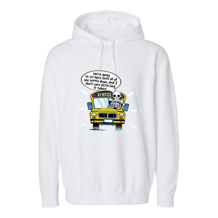 WeRe Going To Sit Here Until All Of You Settle Down Garment-Dyed Fleece Hoodie