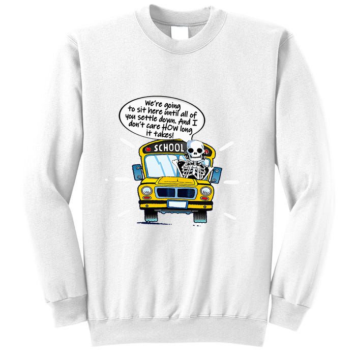 WeRe Going To Sit Here Until All Of You Settle Down Sweatshirt