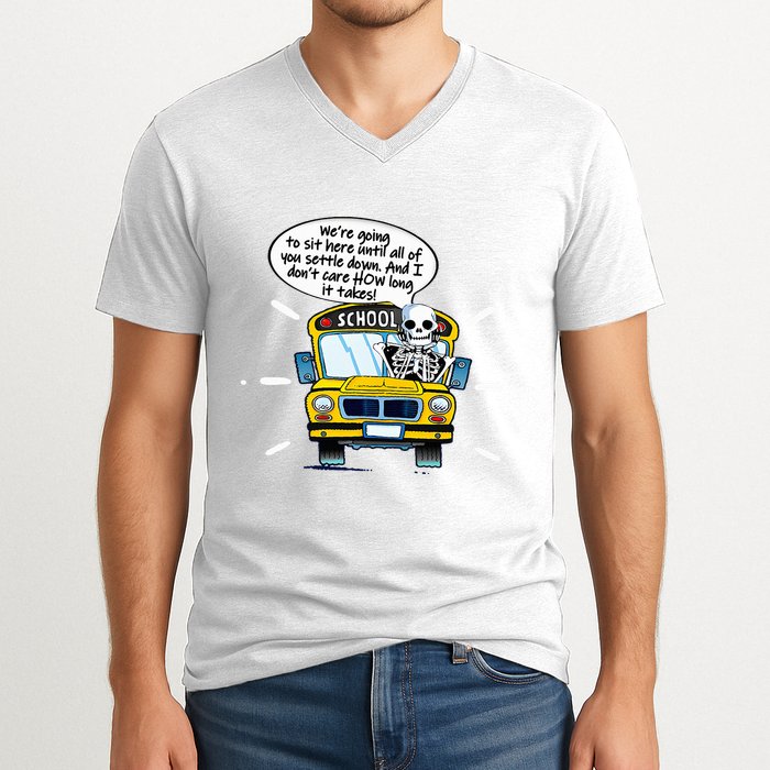 WeRe Going To Sit Here Until All Of You Settle Down V-Neck T-Shirt
