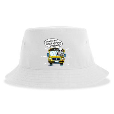 WeRe Going To Sit Here Until All Of You Settle Down Sustainable Bucket Hat