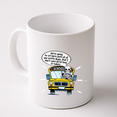 WeRe Going To Sit Here Until All Of You Settle Down Mug
