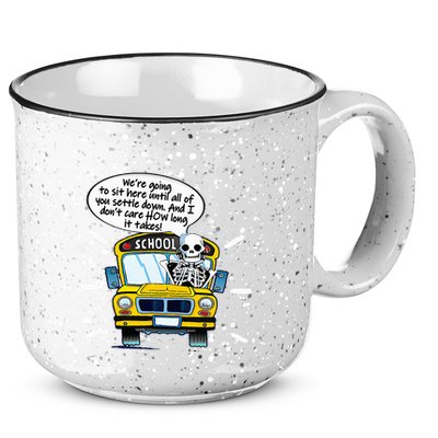WeRe Going To Sit Here Until All Of You Settle Down 15oz Campfire Ceramic Mug