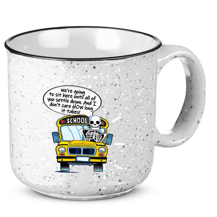WeRe Going To Sit Here Until All Of You Settle Down 15oz Campfire Ceramic Mug