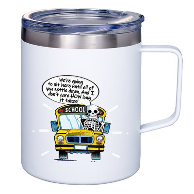 WeRe Going To Sit Here Until All Of You Settle Down 12oz Stainless Steel Coffee Mug