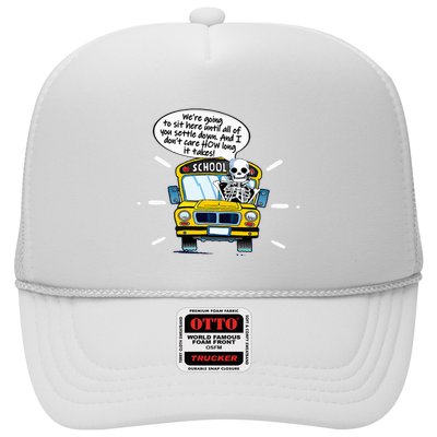 WeRe Going To Sit Here Until All Of You Settle Down Trucker Hat