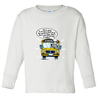 WeRe Going To Sit Here Until All Of You Settle Down Toddler Long Sleeve Shirt