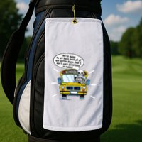 WeRe Going To Sit Here Until All Of You Settle Down Golf Towel