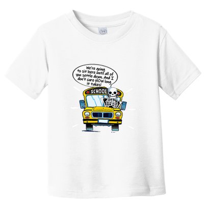 WeRe Going To Sit Here Until All Of You Settle Down Toddler T-Shirt