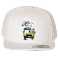 WeRe Going To Sit Here Until All Of You Settle Down Wool Snapback Cap