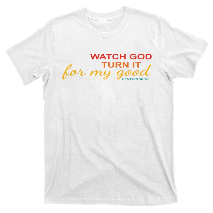 Watch God Turn It For My Good Genesis 5020 Vintage T-Shirt