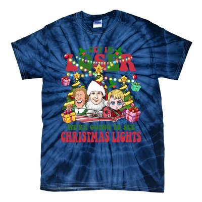 We’Re Going To See Christmas Lights Movie Comedy Friends Xmas Kevin Tie-Dye T-Shirt