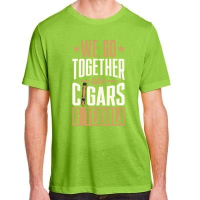 We Go Together Like Cigars And Tequila Matching Couple Gift Adult ChromaSoft Performance T-Shirt