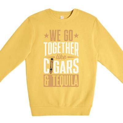 We Go Together Like Cigars And Tequila Matching Couple Gift Premium Crewneck Sweatshirt