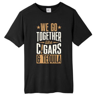 We Go Together Like Cigars And Tequila Matching Couple Gift Tall Fusion ChromaSoft Performance T-Shirt