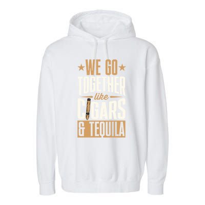 We Go Together Like Cigars And Tequila Matching Couple Gift Garment-Dyed Fleece Hoodie