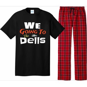 We Going To The Dells Wisconsin Dells Vacation Pajama Set