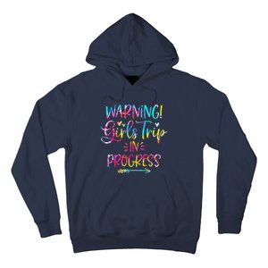 Warning girl Trip In Progress girl Trip Vacation Tie Dye Hoodie