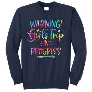 Warning girl Trip In Progress girl Trip Vacation Tie Dye Sweatshirt