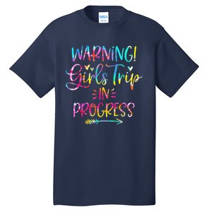 Warning girl Trip In Progress girl Trip Vacation Tie Dye Tall T-Shirt