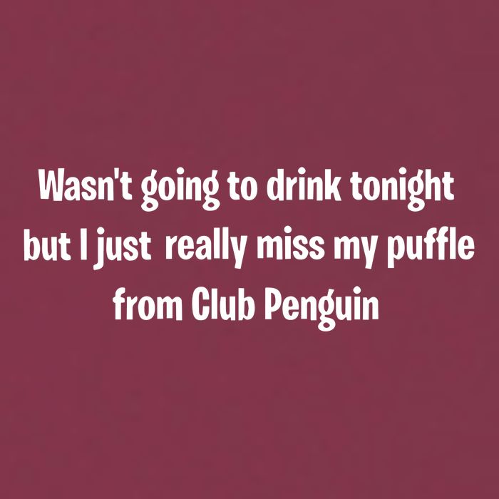 Wasnt Going To Drink Tonight But I Really Miss My Puffle From Club Pengui 16oz Travel Tumbler