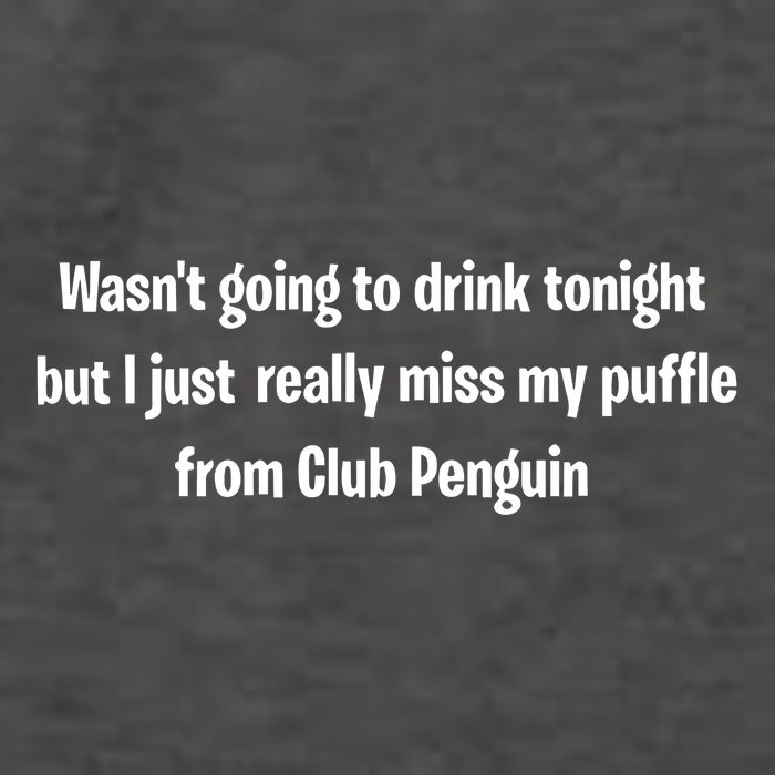 Wasnt Going To Drink Tonight But I Really Miss My Puffle From Club Pengui Vector Backpack
