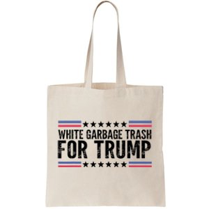 White Garbage Trash For Trump Vote Trump For President 2024 Tote Bag