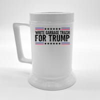 White Garbage Trash For Trump Vote Trump For President 2024 Beer Stein