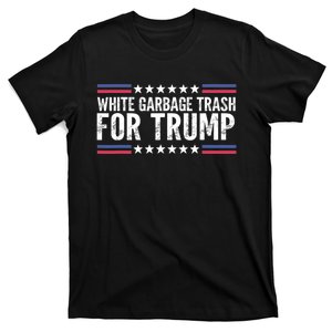 White Garbage Trash For Trump Vote Trump For President 2024 T-Shirt