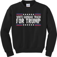 White Garbage Trash For Trump Vote Trump For President 2024 Kids Sweatshirt