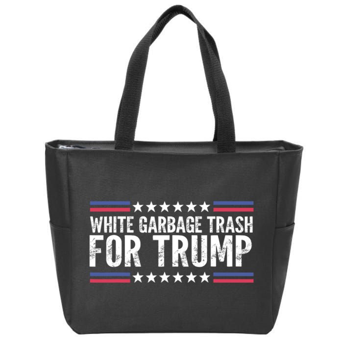 White Garbage Trash For Trump Vote Trump For President 2024 Zip Tote Bag