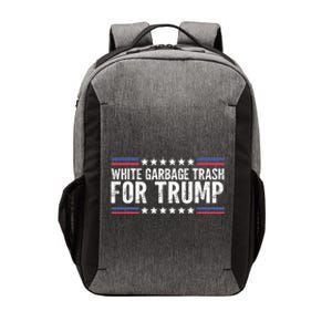 White Garbage Trash For Trump Vote Trump For President 2024 Vector Backpack