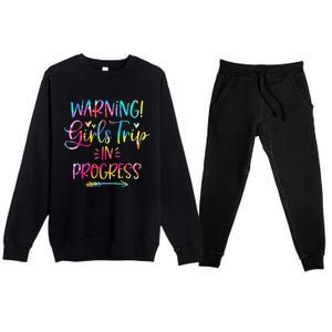 Warning girl Trip In Progress girl Trip Vacation Tie Dye Premium Crewneck Sweatsuit Set