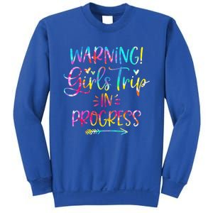 Warning girl Trip In Progress girl Trip Vacation Tie Dye Sweatshirt