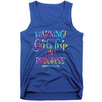 Warning girl Trip In Progress girl Trip Vacation Tie Dye Tank Top