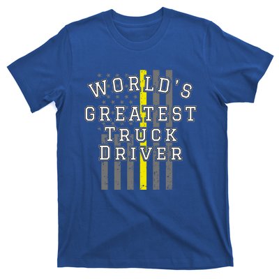 Worlds Greatest Truck Driver Thin Yellow Line Us Flag Gift T-Shirt