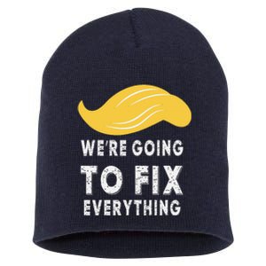 We’Re Going To Fix Everythingtrump Victory Speech 2024 Short Acrylic Beanie