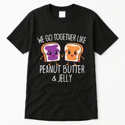 We Go Together Like Peanut Butter & Jelly Couple Tall T-Shirt
