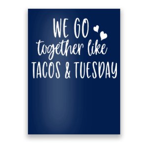 We Go Together Like Tacos & Tuesday Poster