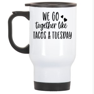 We Go Together Like Tacos & Tuesday Stainless Steel Travel Mug