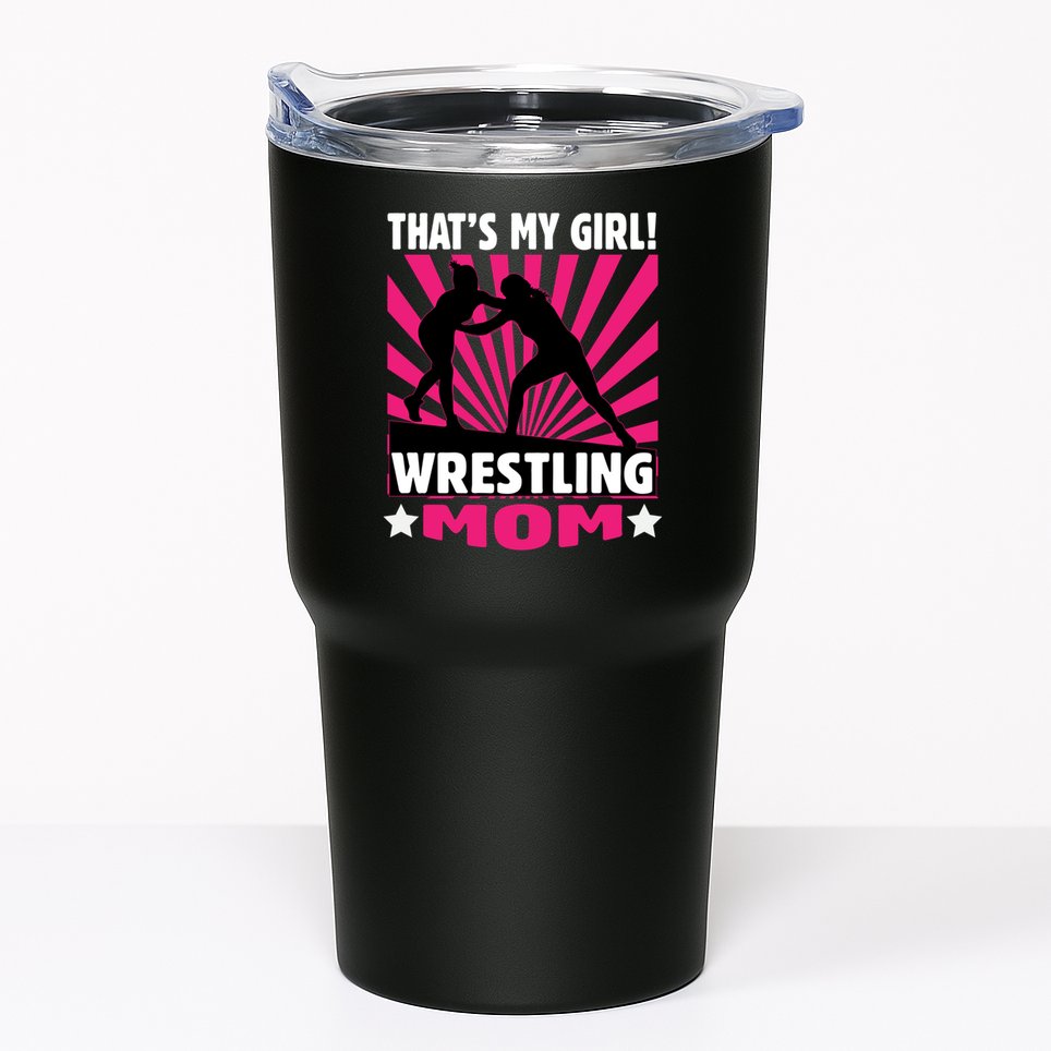 Wrestling Gift - That's My - Wrestling Mom Gift Tumbler
