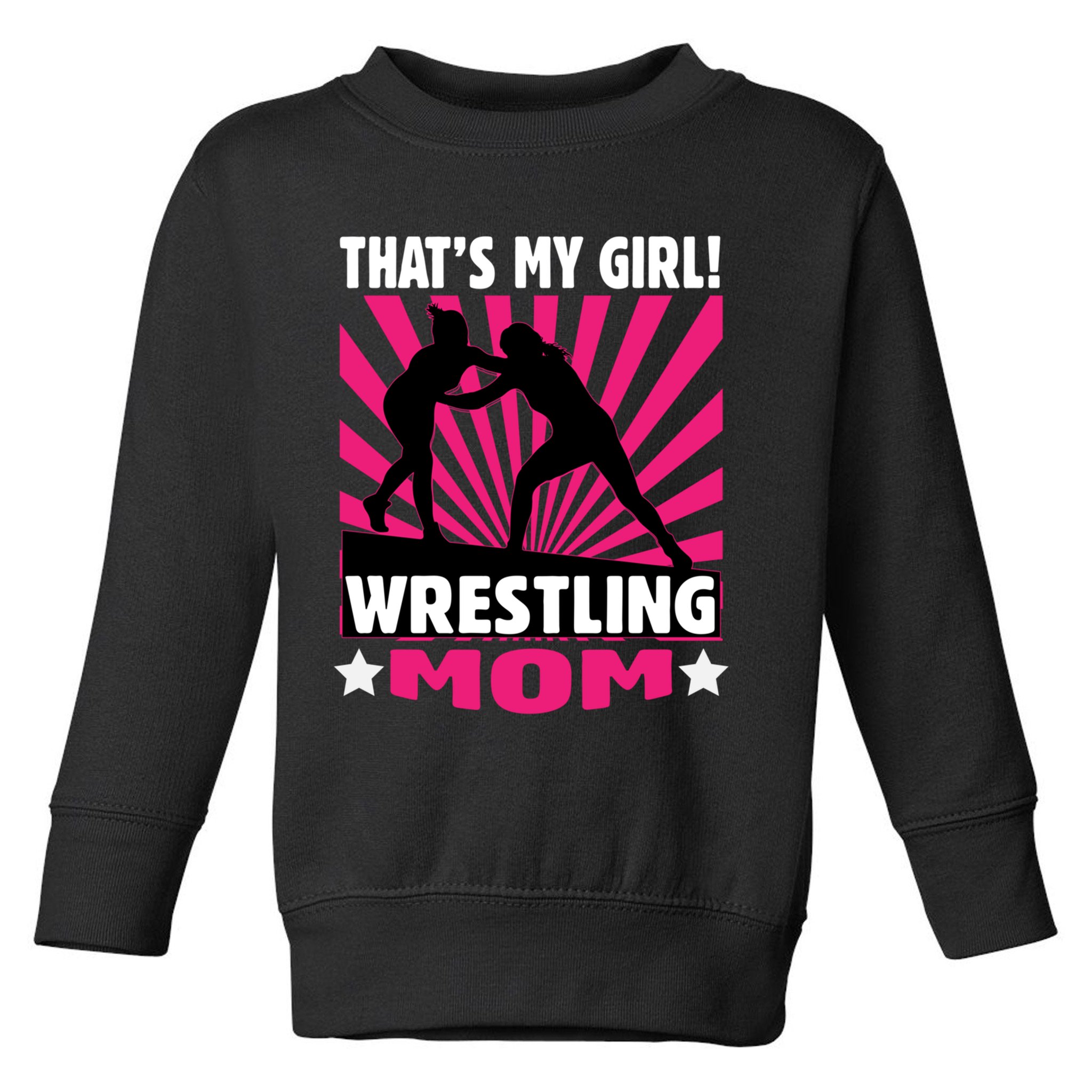 Wrestling Gift - That's My - Wrestling Mom Gift Toddler Sweatshirt