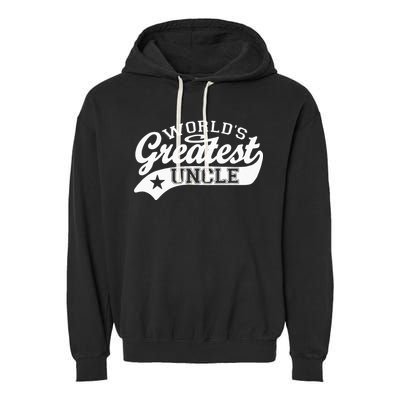 Worlds Greatest Uncle Funny Fathers Day Garment-Dyed Fleece Hoodie